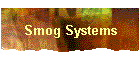 Smog Systems
